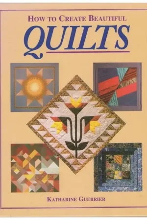 Veilige Betaling Boek: How to create beautiful quilts