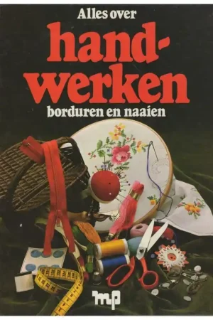 Boek: Alles over handwerken – borduren en naaien Gereduceerde Prijs