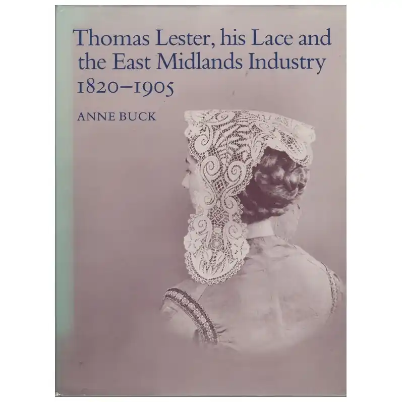 Betrouwbaar Boek: Thomas Lester, his Lace and the East Midlands Industry
